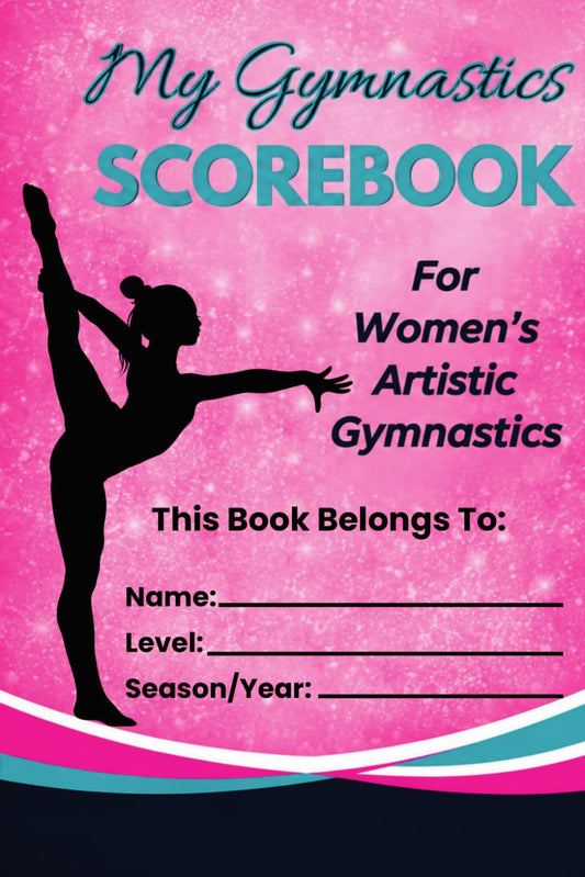 My Gymnastics Scorebook: For Women's Artistic Gymnastics